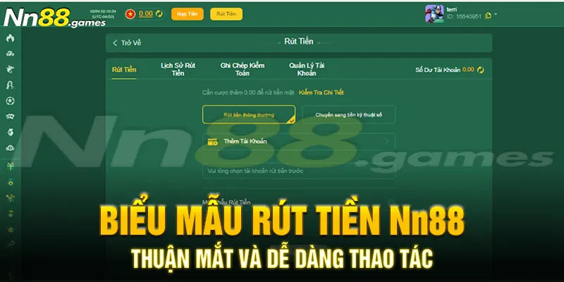 Biểu mẫu rút tiền Nn88 thuận mắt và dễ dàng sử dụng