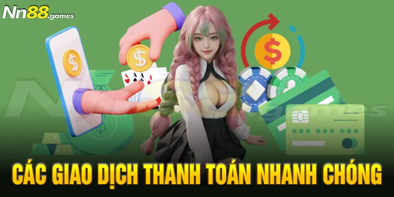 Các giao dịch thanh toán nhanh chóng