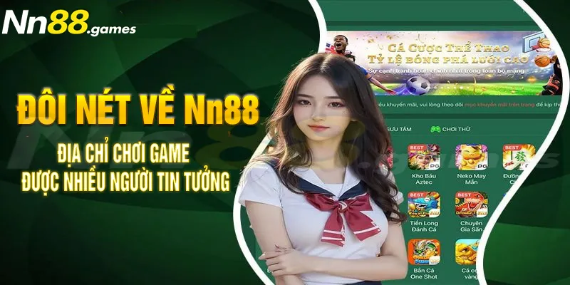 Đôi nét về Nn88 - Địa chỉ chơi game được nhiều tin tưởng