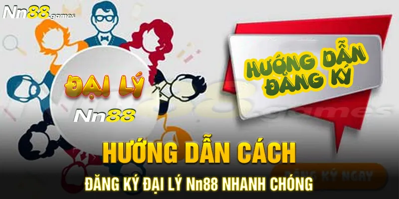 Hướng dẫn cách đăng ký đại lý Nn88 nhanh chóng