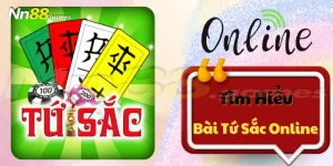 Bài Tứ Sắc online Và Mẹo Hiệu Quả Khi Tham Gia Tại Nn88