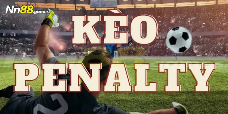 Kèo Penalty chỉ xuất hiện vào cuối trận đấu