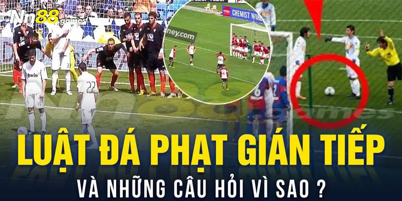 Quy định sút phạt gián tiếp cơ bản nhất 