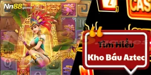 Kho Báu Aztec Nn88 Nổ Hũ Kiếm Thưởng Không Giới Hạn