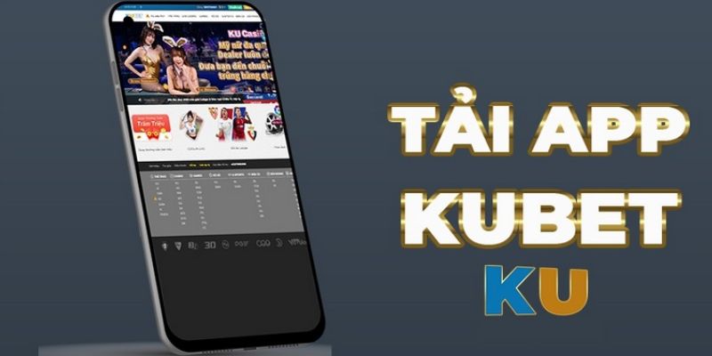 Lý do bạn nên chọn cài đặt game Kubet về điện thoại