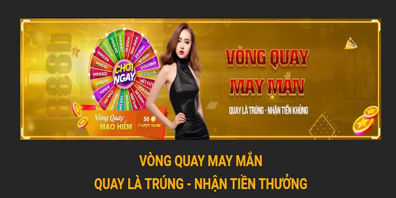 Tham gia vòng quay may mắn để nhận phần quà bất kỳ