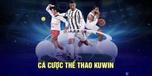 Thể Thao Kuwin - Sân Chơi Sôi Động Bật Nhất Thị Trường Giải Trí 2024.