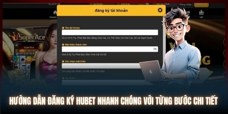 Đăng Ký HUBET - Quy Trình Đơn Giản Với Vô Vàn Siêu Phẩm